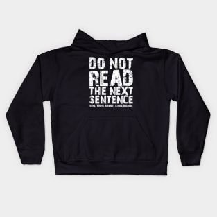 Do not read the next sentence Oops, you're already a rule breaker Kids Hoodie